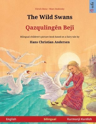 bokomslag The Wild Swans - Qazqulingn Bej (English - Kurmanji Kurdish)