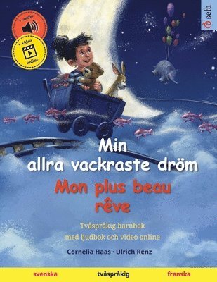 bokomslag Min allra vackraste dröm - Mon plus beau rêve (svenska - franska)