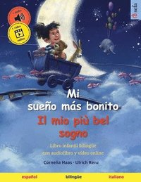 bokomslag Mi sueño más bonito - Il mio più bel sogno (español - italiano): Libro infantil bilingüe, con audiolibro y vídeo online