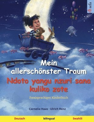 bokomslag Mein allerschnster Traum - Ndoto yangu nzuri sana kuliko zote (Deutsch - Swahili)