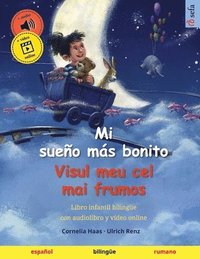 bokomslag Mi sueño más bonito - Visul meu cel mai frumos (español - rumano): Libro infantil bilingüe, con audiolibro y vídeo online