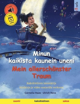 bokomslag Minun kaikista kaunein uneni - Mein allerschönster Traum (suomi - saksa): Kaksikielinen lastenkirja, äänikirja ja video saatavilla verkossa