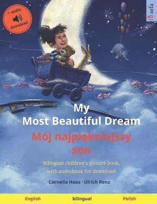 bokomslag My Most Beautiful Dream - Mój najpi&#281;kniejszy sen (English - Polish): Bilingual children's picture book, with audiobook for download