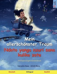 bokomslag Mein allerschönster Traum - Ndoto yangu nzuri sana kuliko zote (Deutsch - Swahili)