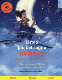 bokomslag Il mio pi bel sogno - &#25105;&#26368;&#32654;&#30340;&#26790;&#20065; (italiano - cinese)