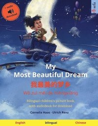 bokomslag My Most Beautiful Dream - &#25105;&#26368;&#32654;&#30340;&#26790;&#20065; (English - Mandarin Chinese)
