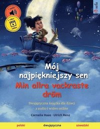 bokomslag Moj najpi&#281;kniejszy sen - Min allra vackraste droem (polski - szwedzki)
