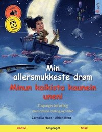 bokomslag Min allersmukkeste drom - Minun kaikista kaunein uneni (dansk - finsk)