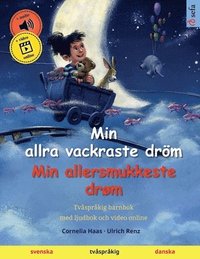 bokomslag Min allra vackraste dröm - Min allersmukkeste drøm (svenska - danska)
