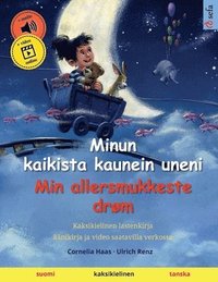 bokomslag Minun kaikista kaunein uneni - Min allersmukkeste drom (suomi - tanska)