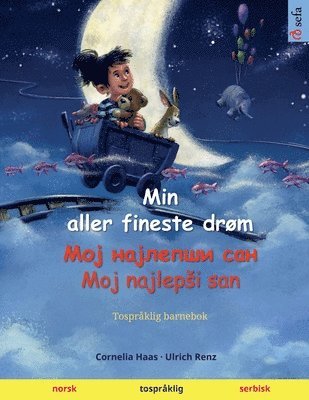 bokomslag Min aller fineste drøm - ??? ???????? ??? - Moj najlepsi san (norsk - serbisk)