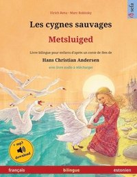 bokomslag Les cygnes sauvages - Metsluiged (franais - estonien)