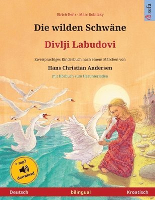 bokomslag Die wilden Schwne - Divlji Labudovi (Deutsch - Kroatisch)