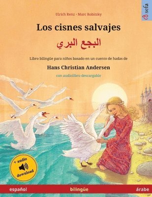 bokomslag Los cisnes salvajes - &#1575;&#1604;&#1576;&#1580;&#1593; &#1575;&#1604;&#1576;&#1585;&#1610; (espaol - rabe)