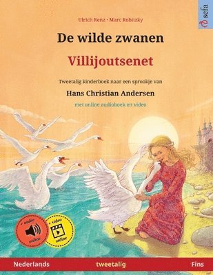 bokomslag De wilde zwanen - Villijoutsenet (Nederlands - Fins)