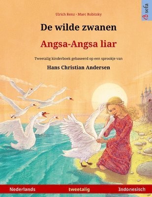 bokomslag De wilde zwanen - Angsa-Angsa liar (Nederlands - Indonesisch)