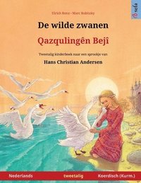 bokomslag De wilde zwanen - Qazqulingn Bej (Nederlands - Kurmanji Koerdisch)