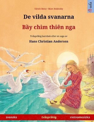 bokomslag De vilda svanarna - B?y chim thiên nga (svenska - vietnamesiska)