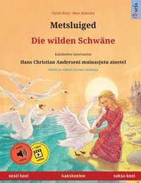 bokomslag Metsluiged - Die wilden Schwäne (eesti keel - saksa keel)