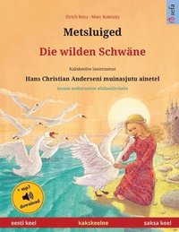 bokomslag Metsluiged - Die wilden Schwne (eesti keel - saksa keel)