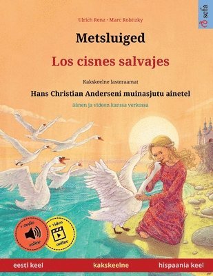 bokomslag Metsluiged - Los cisnes salvajes (eesti keel - hispaania keel)