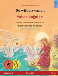 bokomslag De wilde zwanen - Yaban ku&#287;ular&#305; (Nederlands - Turks)