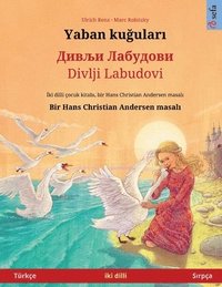 bokomslag Yaban ku?ular? - ????? ???????? / Divlji Labudovi (Türkçe - S?rpça)
