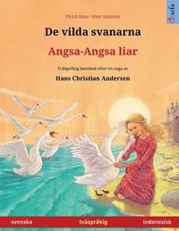 bokomslag De vilda svanarna - Angsa-Angsa liar (svenska - indonesisk)