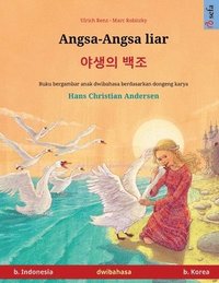 bokomslag Angsa-Angsa liar - ??? ?? (b. Indonesia - b. Korea)