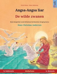 bokomslag Angsa-Angsa liar - De wilde zwanen (b. Indonesia - b. Belanda)