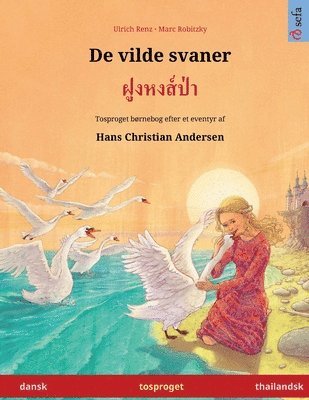 bokomslag De vilde svaner - &#3613;&#3641;&#3591;&#3627;&#3591;&#3626;&#3660;&#3611;&#3656;&#3634; (dansk - thailandsk)