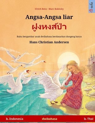 bokomslag Angsa-Angsa liar - &#3613;&#3641;&#3591;&#3627;&#3591;&#3626;&#3660;&#3611;&#3656;&#3634; (b. Indonesia - b. Thai)