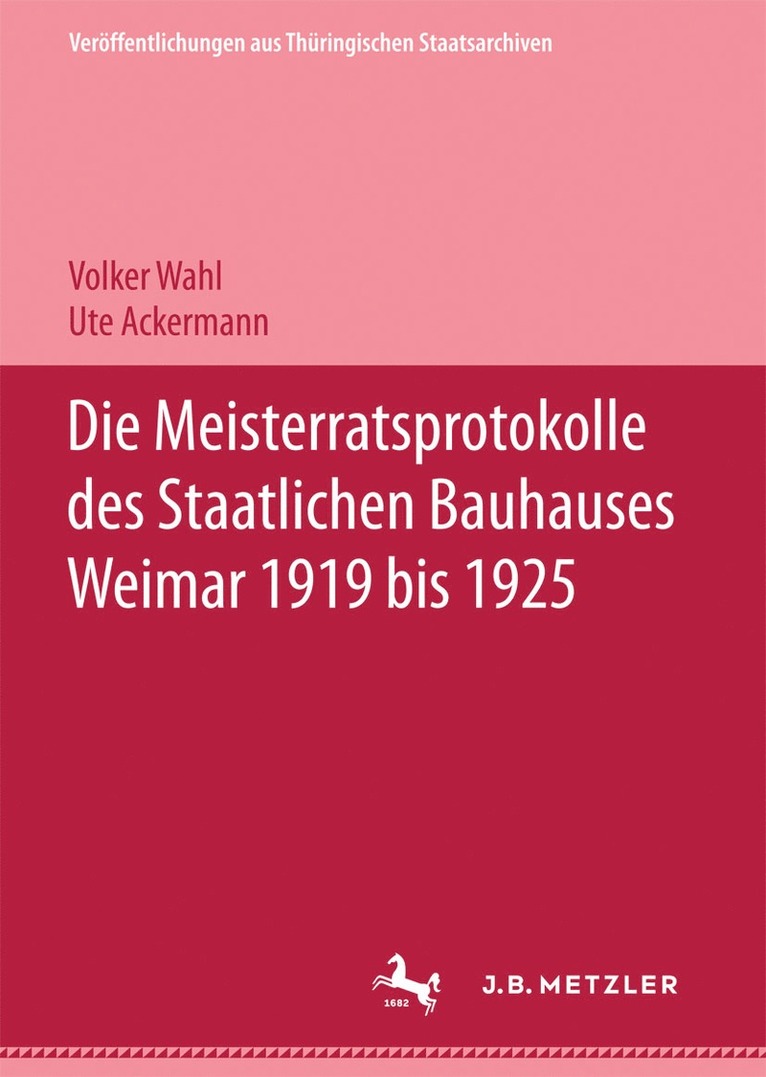 Volker Wahl - Die Meisterratsprotokolle des Staatlichen Bauhauses Weimar 1919-1925, Inbunden