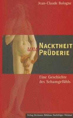 Jean-Claude Bologne - Nacktheit und Prüderie, Inbunden