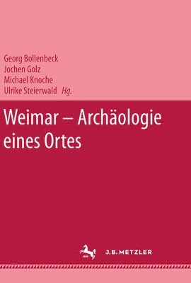 Weimar - Archäologie eines Ortes