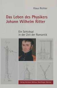 bokomslag Das Leben des Physikers Johann Wilhelm Ritter