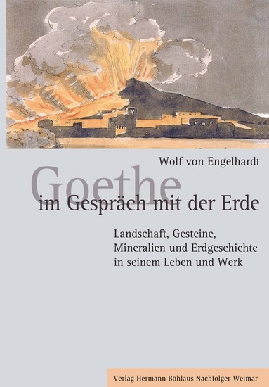 Wolf von Engelhardt - Goethe im Gespräch mit der Erde, Inbunden