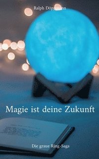 bokomslag Magie ist deine Zukunft