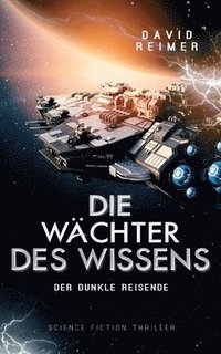 bokomslag Die Wächter des Wissens: Der dunkle Reisende