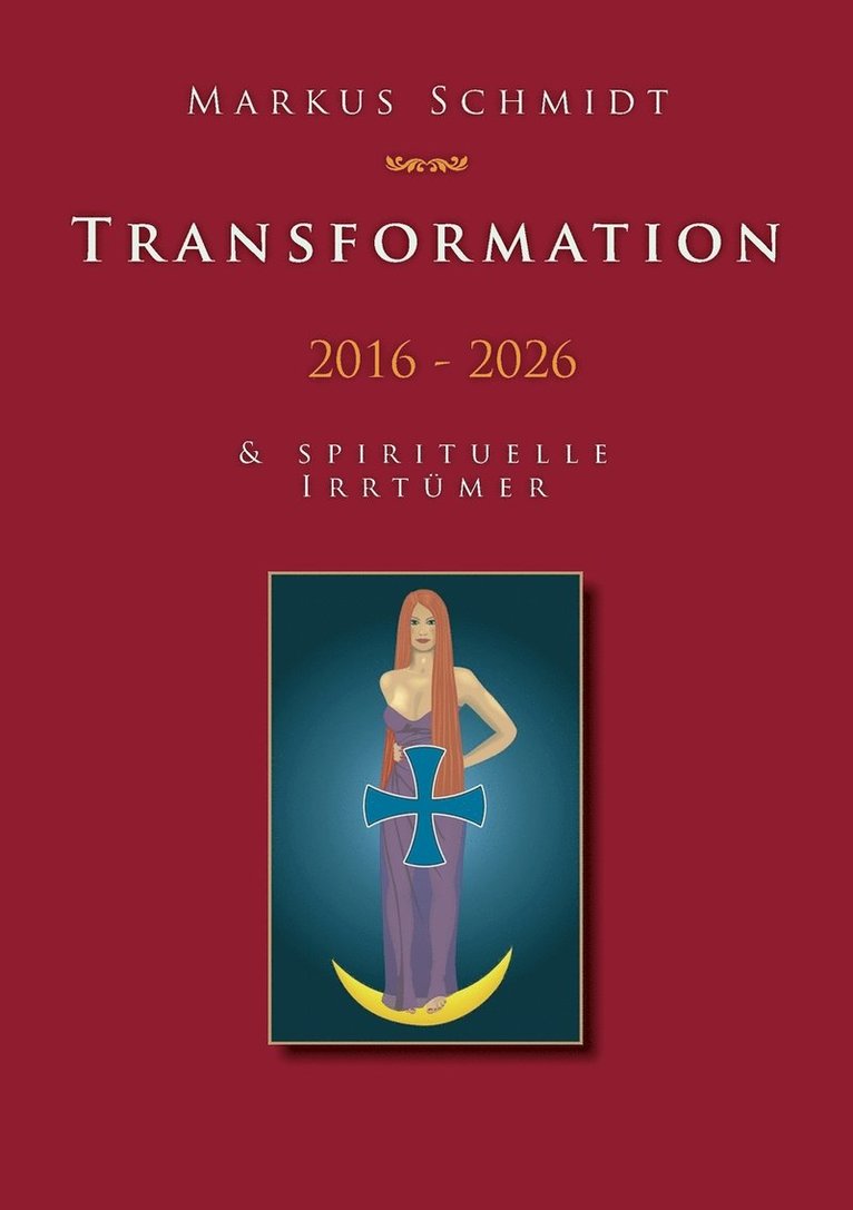 Markus Schmidt - Transformation 2016 - 2026, Häftad