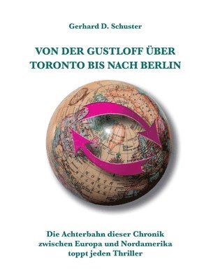 Gerhard D Schuster, Gerhard D. Schuster - Von der Gustloff über Toronto bis nach Berlin, Häftad
