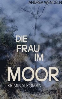 bokomslag Die Frau im Moor