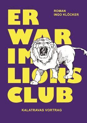 Ingo Klöcker - Er war im Lions Club, Häftad