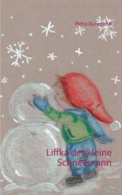 bokomslag Liffka der kleine Schneemann