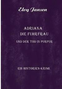 bokomslag Adriana die Fuhrfrau und der Tod in purpur