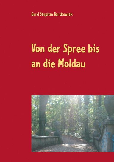 bokomslag Von der Spree bis an die Moldau