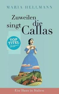 bokomslag Zuweilen singt die Callas