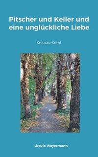 bokomslag Pitscher und Keller und eine unglückliche Liebe