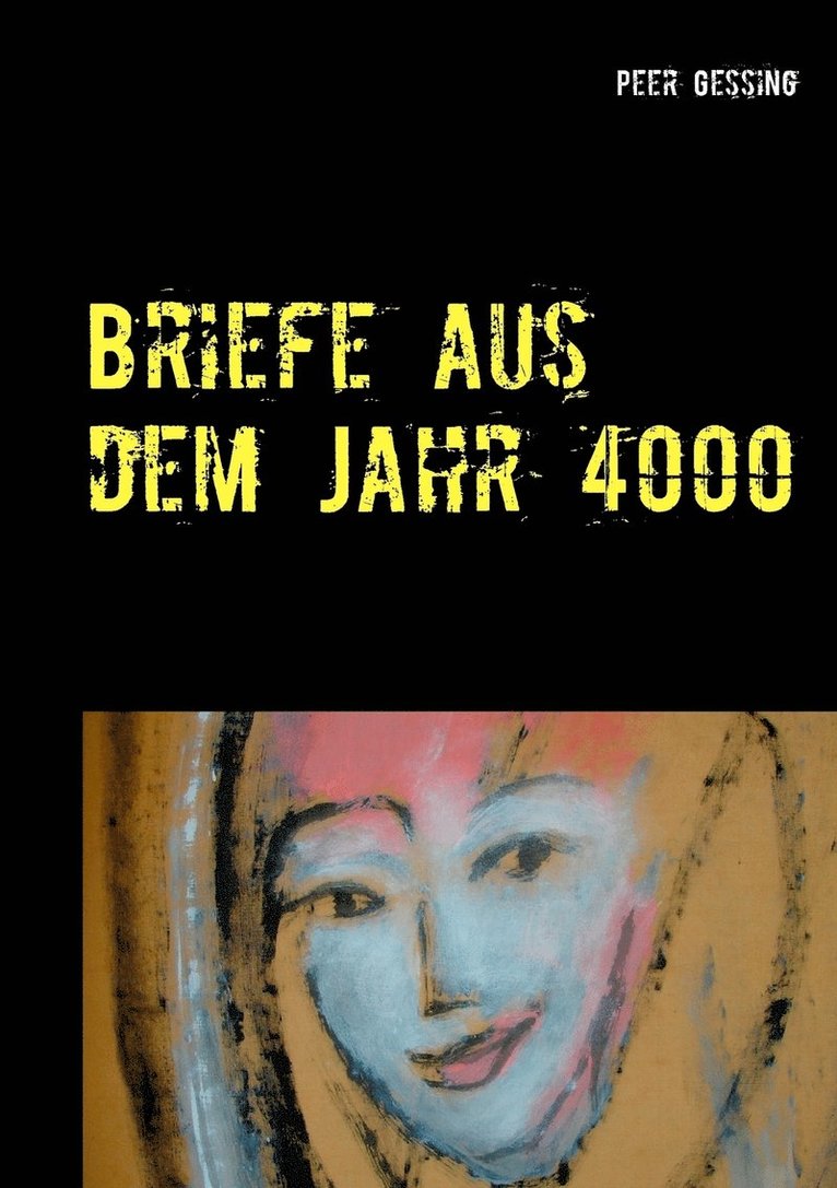 Peer Gessing - Briefe aus dem Jahr 4000, Häftad