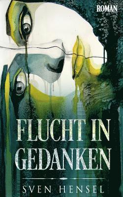 Sven Hensel - Flucht in Gedanken, Häftad